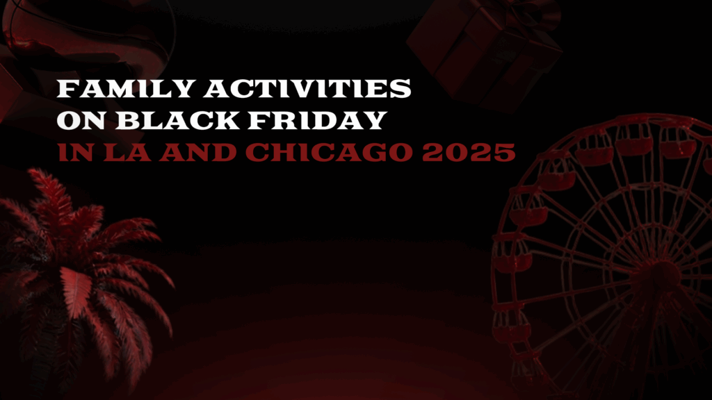 Family activities on Black Friday in LA, Chicago and St. Augustine 2025