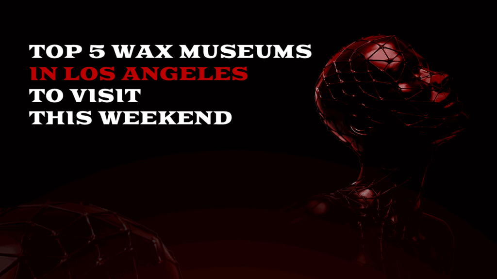 Wax Museum