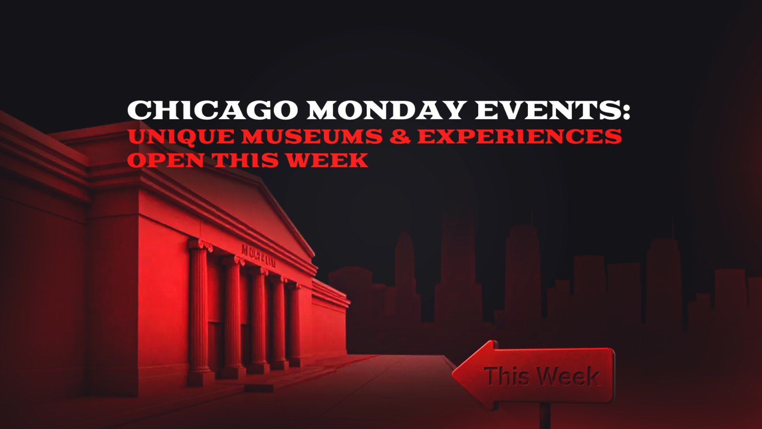Chicago Monday Events: Unique Museums & Experiences Open This Week ...