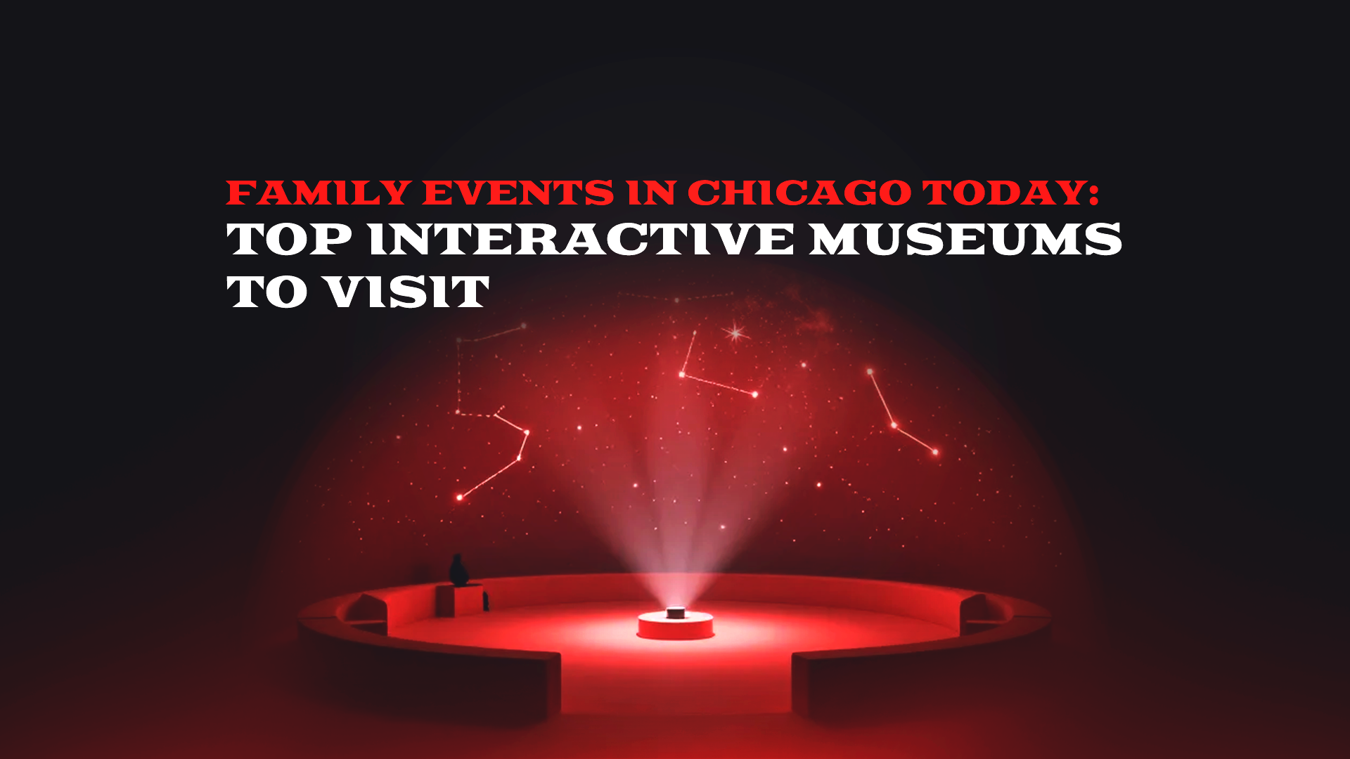 Family Events in Chicago Today: Top Interactive Museums to Visit