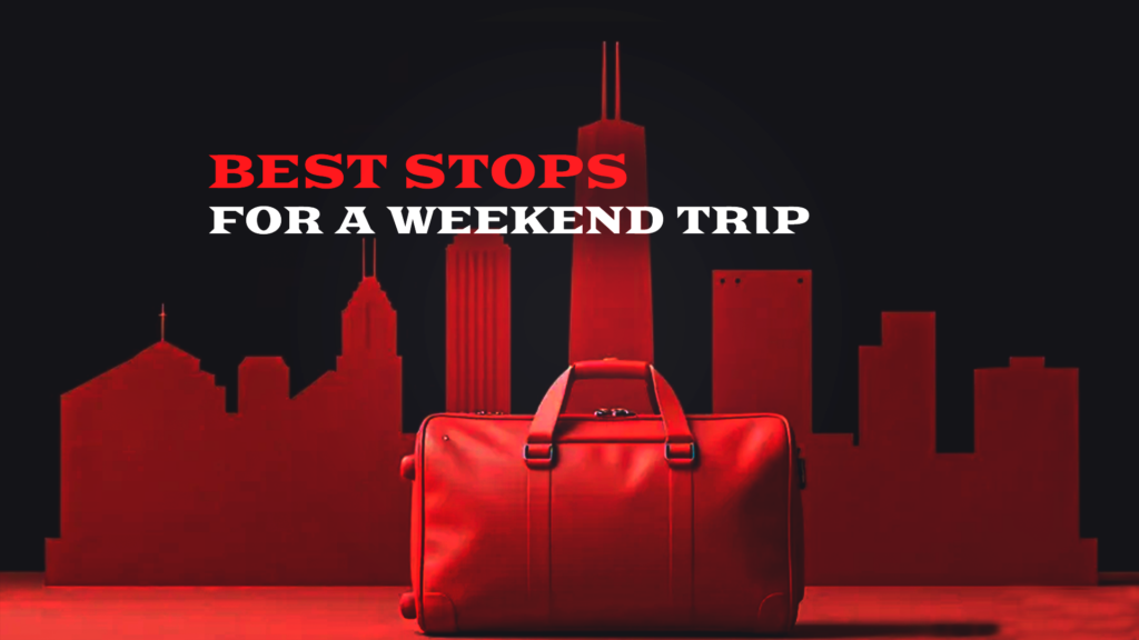 Best Stops for a Chicago Weekend Trip
