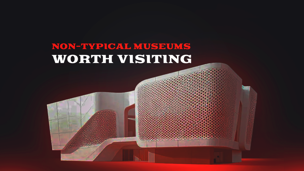Non-Typical Museums Worth Visiting (LA)