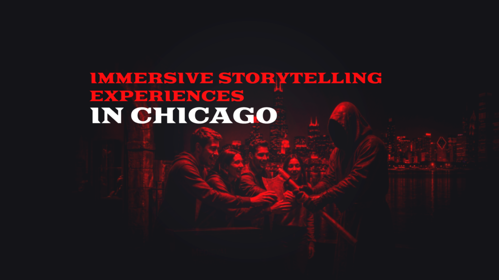 Immersive Storytelling Experiences in Chicago