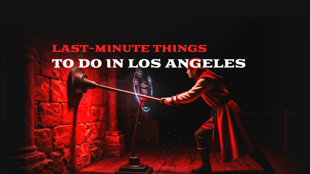 Last-Minute Things to Do in Los Angeles