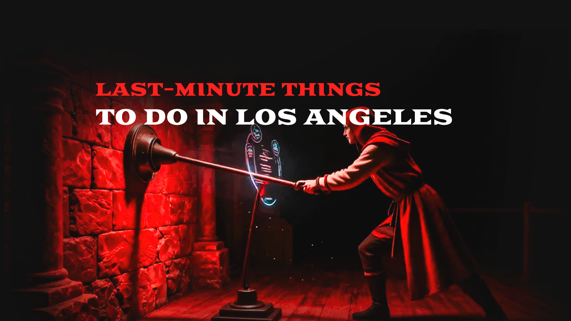 Last-Minute Things to Do in Los Angeles