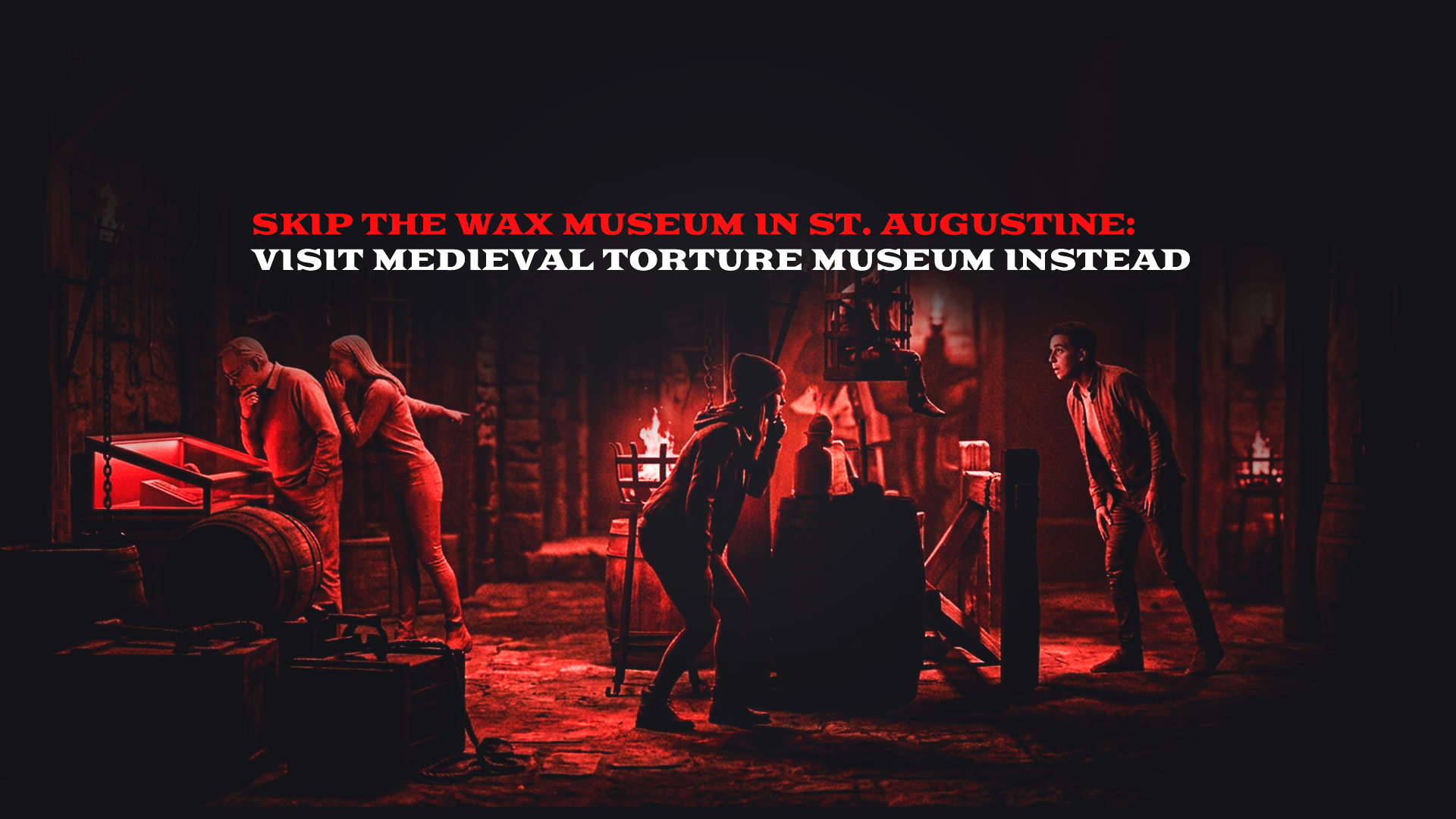 Skip the Wax Museum in St. Augustine: Visit Medieval Torture Museum Instead