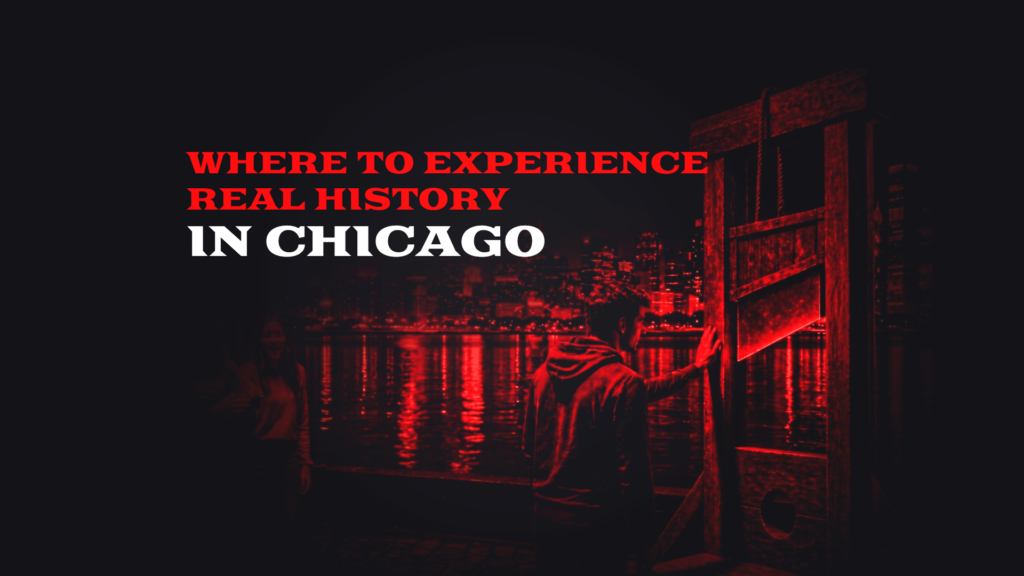 Where to Experience Real History in Chicago