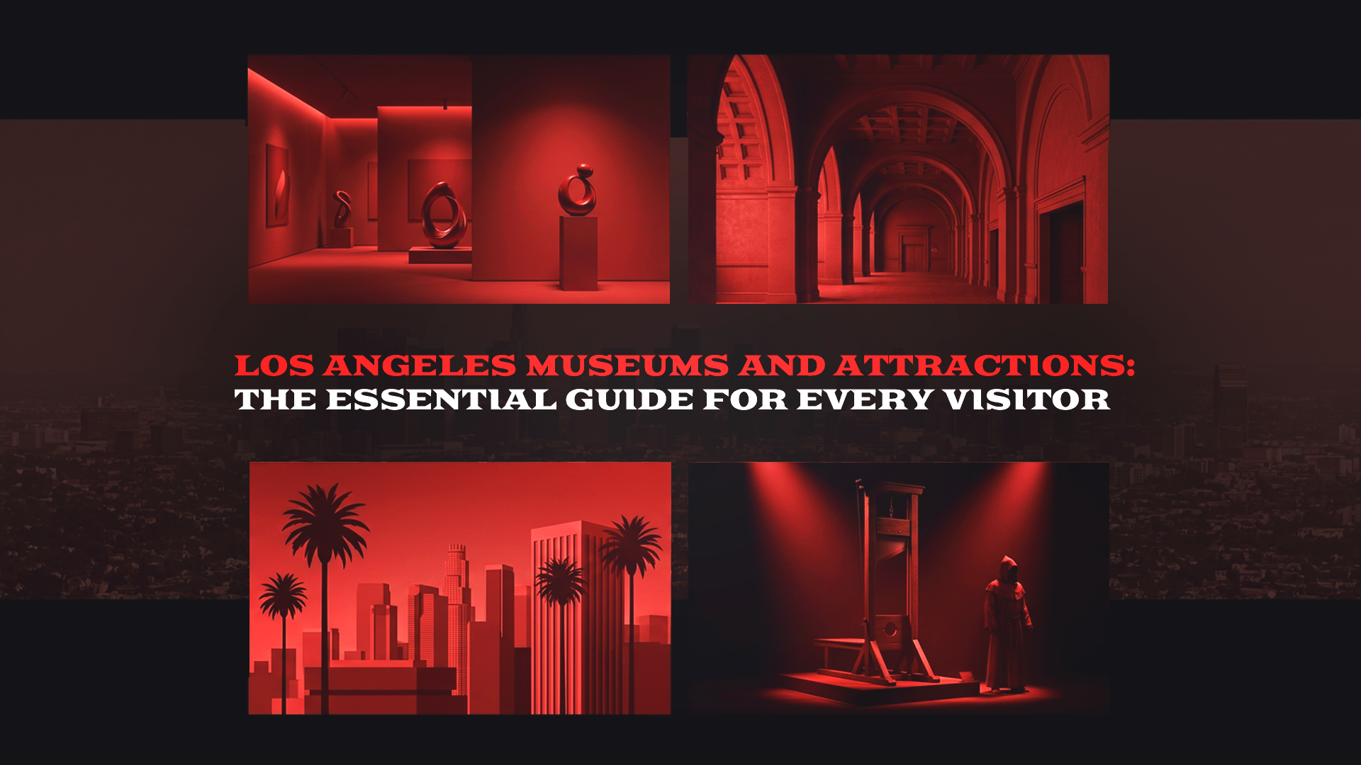 Los Angeles Museums and Attractions: Complete Visitor Guide