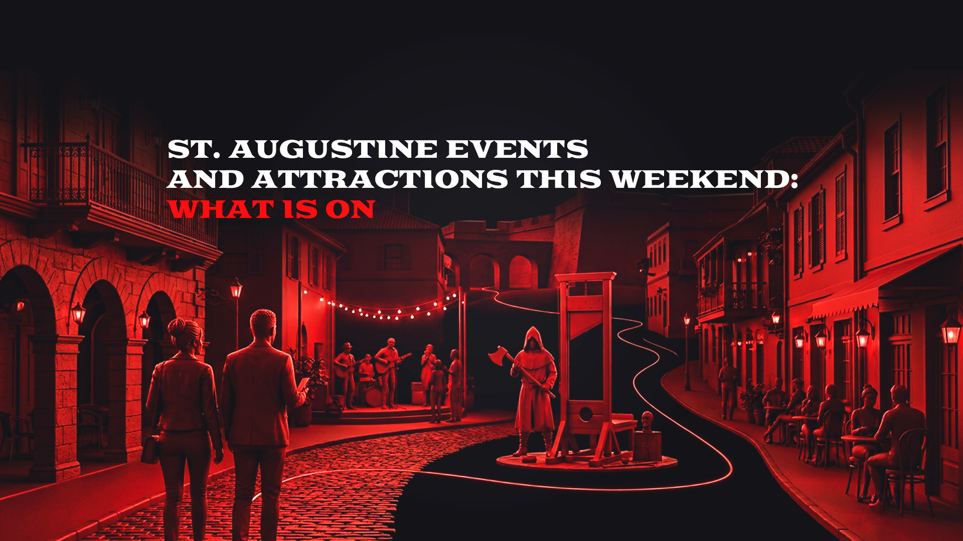 St. Augustine Events and Attractions This Weekend: What Is On