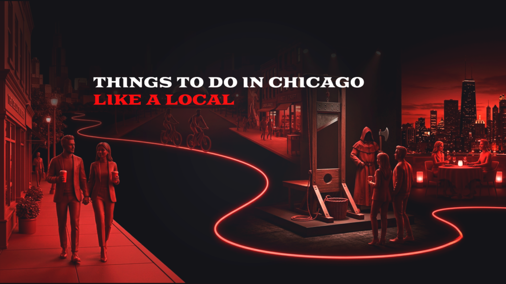 Things to Do in Chicago Like a Local