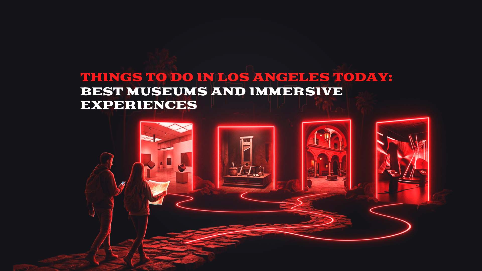Things to Do in Los Angeles Today: Best Museums & Immersive Experiences