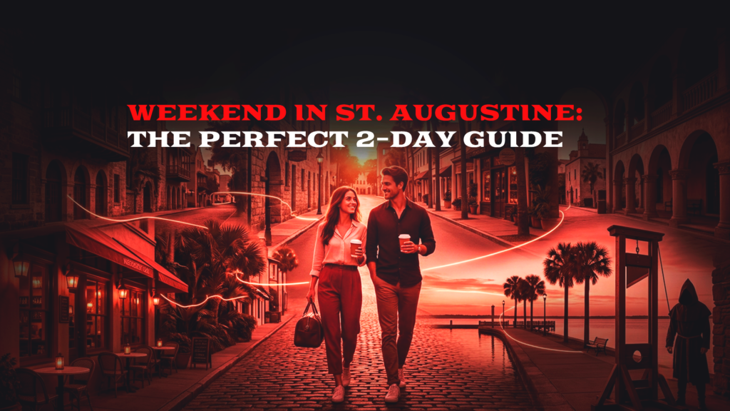 Weekend in St. Augustine: The Perfect 2-Day Guide